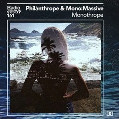 Radio Juicy Vol. 161 (Monothrope by Philanthrope & Mono:Massive)