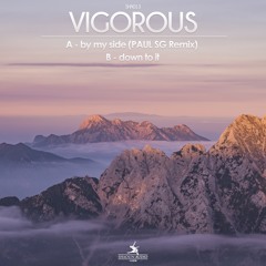 Vigorous - By My Side (Paul SG Remix) Forthcoming 16th November 2015