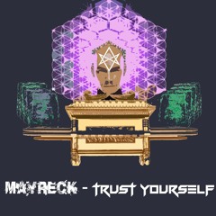 Mayreck - Trust Yourself (feat. Terence McKenna) [FREE DOWNLOAD]