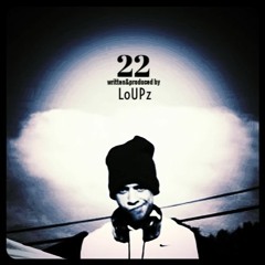 22. - Produced by LoUPz.