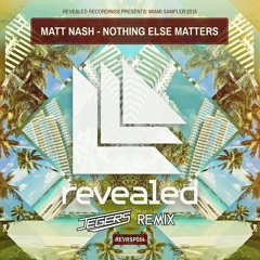 Matt Nash - Nothing Else Matters (Jegers Remix)[Contest Winner]