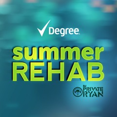 Degree Presents Summer Rehab (Mixed By Dj Private Ryan)