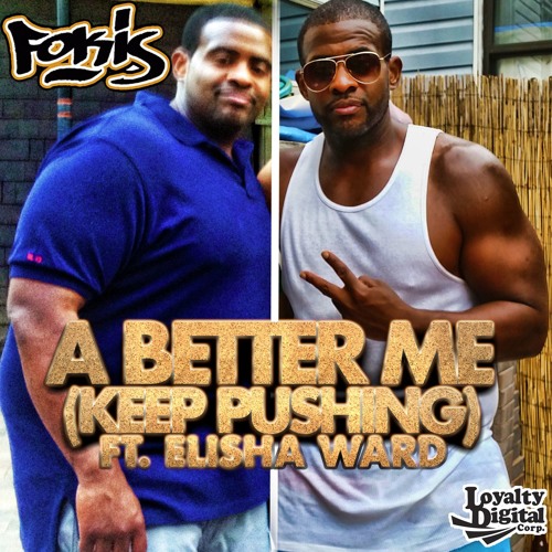 A Better Me (Keep Pushing)Ft. Elisha Ward