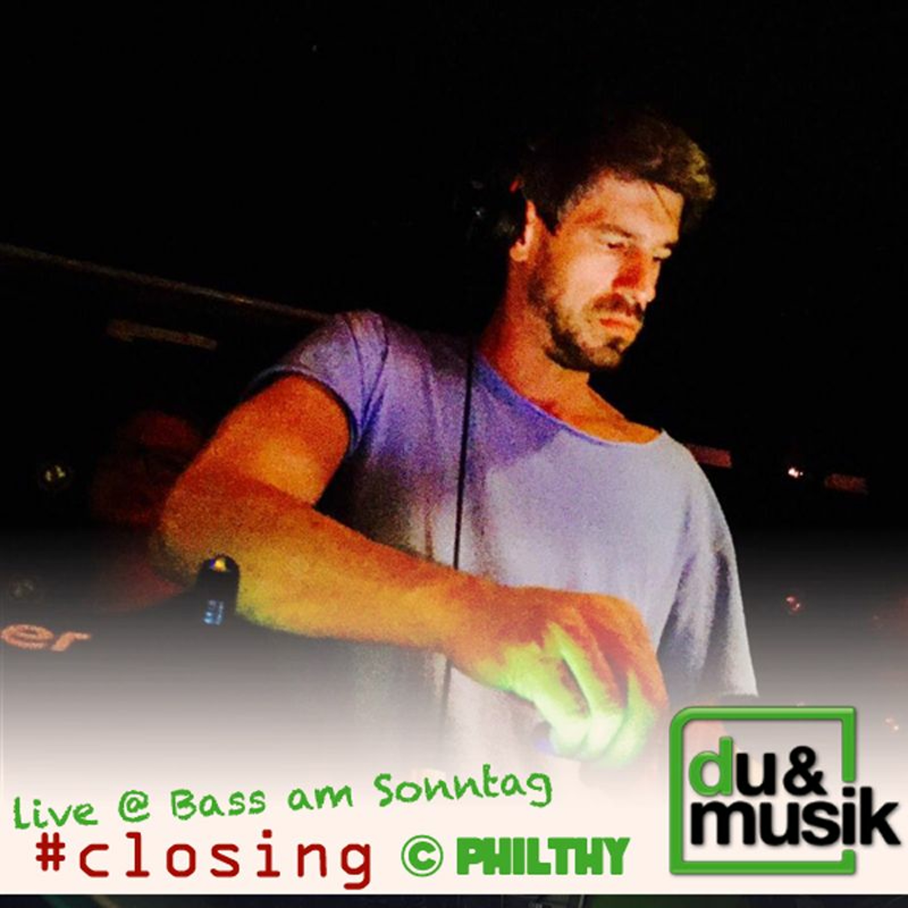 du-und-musik-bass-am-sonntag-closing-by-philthy episode artwork