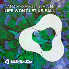 Dan Chase & Cynthia Hall - Life Won't Let Us Fall (Original Mix)