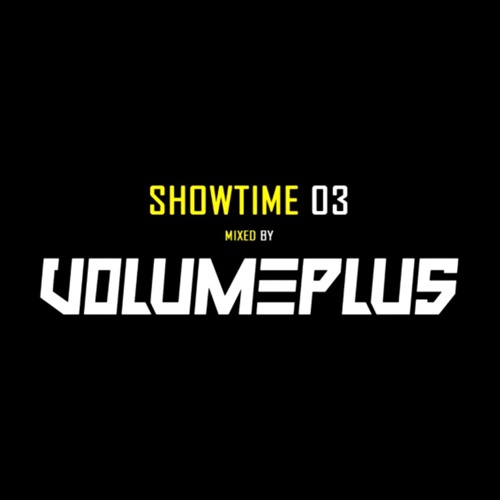 Volume Plus - Showtime 03