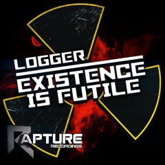 Logger - Existence is Futile (OUT NOW)