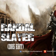 Randal - Slayer (2015 edit) [Free Download]