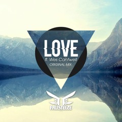 Love (Original Mix) Ft. Wes Cantwell