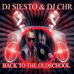 DJ  SIESTO FT. DJ CHR - BACK TO THE OLDSCHOOL