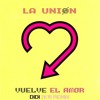 la-union-vuelve-el-amor-didi-2k15-remix-didi-deejay