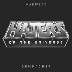 MadWlad - Haters Of The Universe (Snippet)