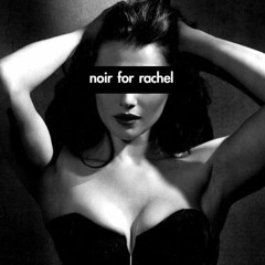 Noir For Rachel - Phase