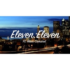 Eleven Eleven Ft. Maxx Camarot