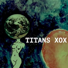 TITANS XOX (Prod X Abacu$)