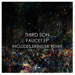 Third Son - Faucet (OUT NOW on Underground Audio)