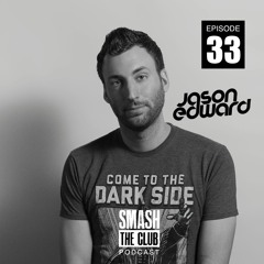 Smash The Club Podcast - Episode 33 (Jason Edward)