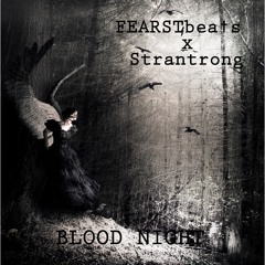 Strantrong X FEARSTbea†s - BLOOD NIGHT