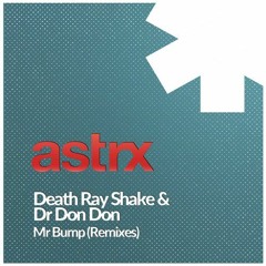 Death Ray Shake - Mr Bump (KOMES Remix) [astrx / Ministry of Sound]