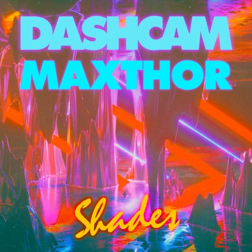 DASHCAM X Maxthor- Shades