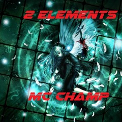2 Elements feat MC Champ