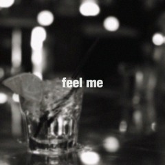 Feel Me (Prod. Richard Agadjanian)