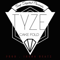 Tyze - Cake Fold [Prod. Incog Beatz]