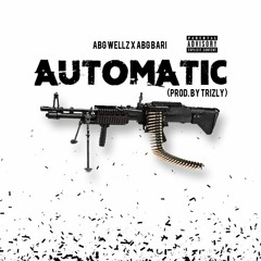 Automatic (Feat. ABG Wellz) [Prod. By Trizly]