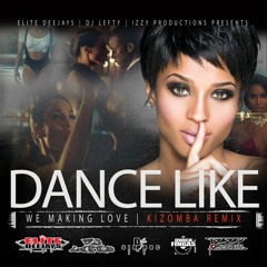 Dance Like We Making Love(Kizomba Remix)