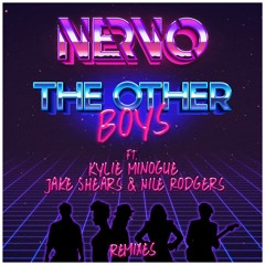 NERVO - The Other Boys feat. Kylie Minogue, Jake Shears & Nile Rodgers (Teenage Mutants Remix)