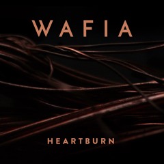 Wafia - Heartburn