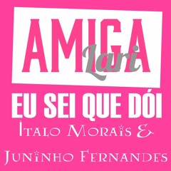 EU SEI QUE DÓI (Samuel Mariano)  Ítalo Morais E Juninho Fernandes