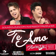 Zé Neto E Cristiano - Te Amo (Andrë Edit 'Slow Remix 2016)