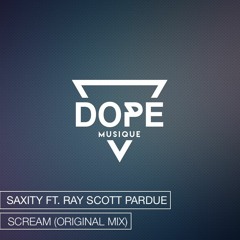 SAXITY ft. Ray Scott Pardue - Scream (Original Mix)[Free Download]