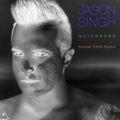 Jason Singh - Quicksand (Sunset Child Remix)