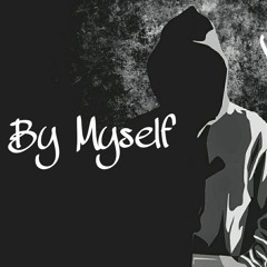 "By Myself" Walt Trab ft LDoublee