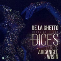 De La Ghetto - Dices (feat. Arcangel & Wisin) (Official Remix)