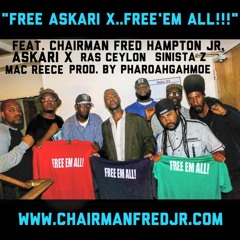 "Free Askari X, Free'Em All!" Chairman Fred Hampton Jr, Askari X, Ras Ceylon, Sin-Z, Reece, Pharoah