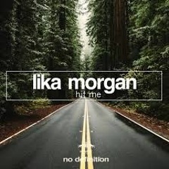 Lika Morgan - Hit Me (Original Mix)