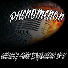 FilthyFew ft Young PT- Phenomenon (OFFICAL AUDIO)