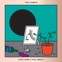 The Cairos - Love Don't Feel Right