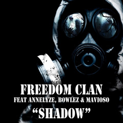 Freedom Clan - Shadow (feat Annelyze, Bowlez & Mavioso) prod. by papaStreet