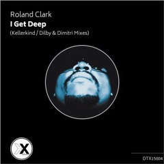Roland Clark - I Get Deep (Dilby & Dimitri Remix) - Deeptown Traxx