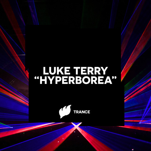 Luke Terry - Hyperborea [Radio Edit] OUT NOW