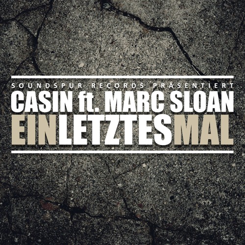 Casin feat. Marc Sloan - Ein letztes Mal