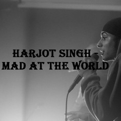 HARJOT SINGH - Mad at the World