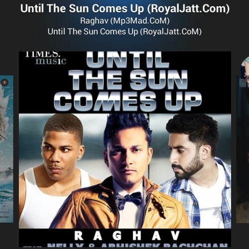 Until the sun comes up raghav