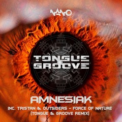 Tristan And Outsiders - Force Of Nature (Tongue And Groove Remix)**SAMPLE**
