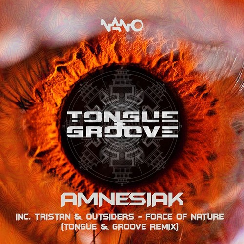 Tristan And Outsiders - Force Of Nature (Tongue And Groove Remix)**SAMPLE**