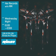 Rinse FM Podcast - Her Records w/ MM - 21st October 2015